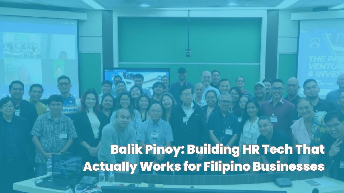 Balik Pinoy: Building HR Tech That Actually Works for Filipino Businesses
